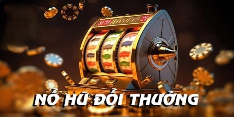 Nổ Hũ Đổi Thưởng Uy Tín – Top Game Slot Hay Nhất 2025